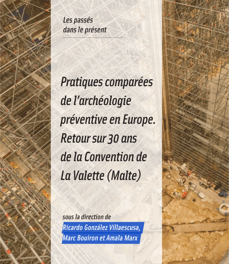 Pratiques comparées de l’archéologie préventive en Europe